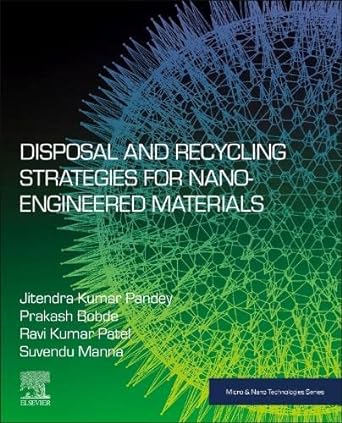 disposal and recycling strategies for nano engineered materials 1st edition jitendra kumar pandey, prakash