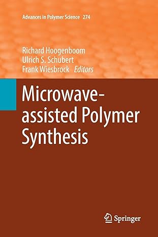 microwave assisted polymer synthesis 1st edition richard hoogenboom, ulrich s. schubert, frank wiesbrock
