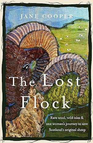 the lost flock us edition rare wool wild isles and one woman s journey to save scotland s original sheep us