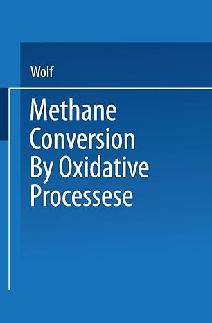 methane conversion by oxidative processes fundamental and engineering aspects 1st edition wolf 9401574510,