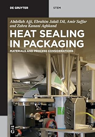 heat sealing in packaging materials and process considerations 1st edition abdellah ajji ,ebrahim jalali dil