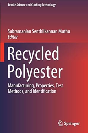 recycled polyester manufacturing properties test methods and identification 1st edition subramanian