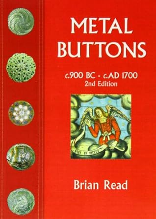 metal buttons c 900 bc c 1700 ad 2nd edition brian read 0953245063, 978-0953245062