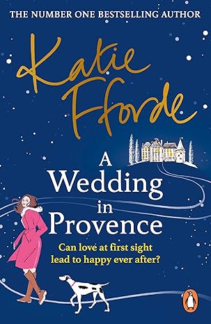 a wedding in provence from the #1 bestselling author of uplifting feel good fiction  katie fforde 1529158834,
