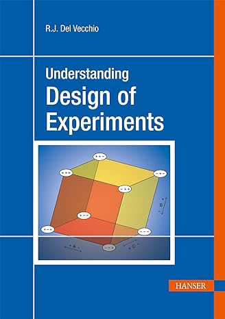 understanding design of experiments a primer for technologists 1st edition r.j. del veccho 1569902224,