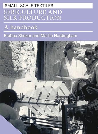 sericulture and silk production 1st edition prebha shekar ,martin hardingham 1853393177, 978-1853393174