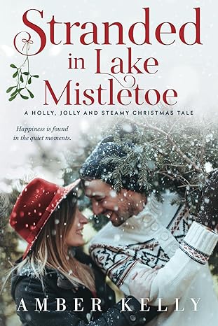 stranded in lake mistletoe a holly jolly and steamy christmas tale  amber kelly 979-8985329490