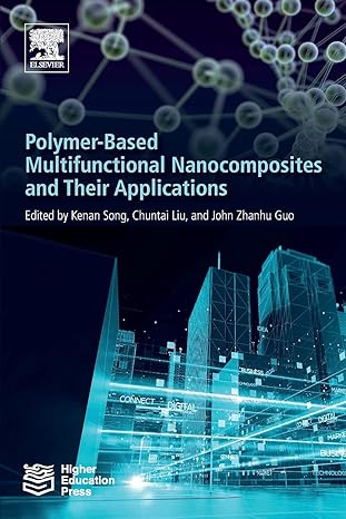 polymer based multifunctional nanocomposites and their applications 1st edition john zhanhu guo, kenan song,