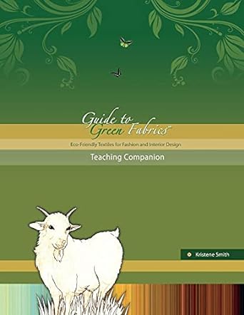 guide to green fabrics teaching companion 1st edition kristene smith 0989474712, 978-0989474719
