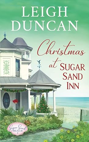 christmas at sugar sand inn clean and wholesome contemporary women s fiction  leigh duncan 1944258337,