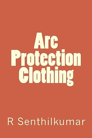 arc protection clothing 1st edition r senthilkumar 1548211265, 978-1548211264