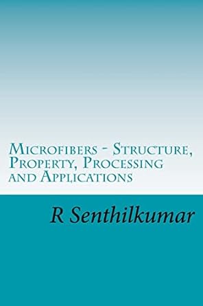 microfibers structure property processing and applications 1st edition r senthilkumar 1548844489,