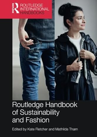 handbook of sustainability and fashion 1st edition kate fletcher ,mathilda tham 1138232262, 978-1138232266
