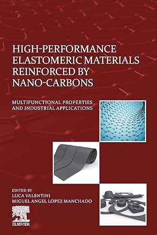 high performance elastomeric materials reinforced by nano carbons multifunctional properties and industrial