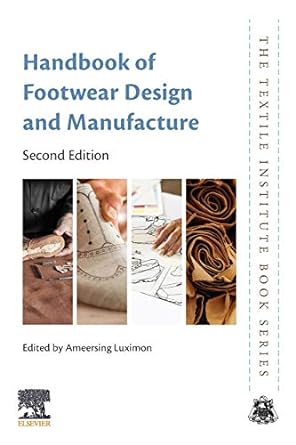 handbook of footwear design and manufacture 2nd edition a. luximon 0128216069, 978-0128216064