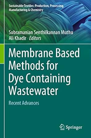 membrane based methods for dye containing wastewater recent advances 1st edition subramanian senthilkannan