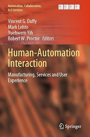 human automation interaction manufacturing services and user experience 1st edition vincent g. duffy, mark