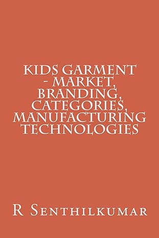 kids garment market branding categories manufacturing technologies 1st edition r senthilkumar 1533402116,