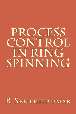process control in ring spinning 1st edition r senthilkumar 1533358818, 978-1533358813