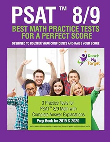 psat 8/9 best math practice tests for a perfect score psat 8/9 math test prep book for 2019 2020 1st edition