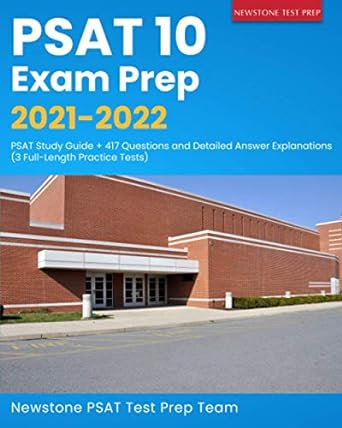 psat 10 exam prep 2021 2022 psat study guide + 417 questions and detailed answer explanations 1st edition