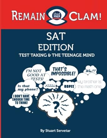 remain clam sat edition test taking and the student mind 1st edition stuart servetar 979-8391091684