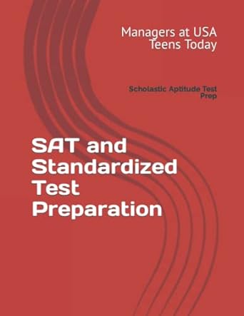 sat and standardized test preparation scholastic aptitude test prep 1st edition dr. kendra orr 979-8498941332