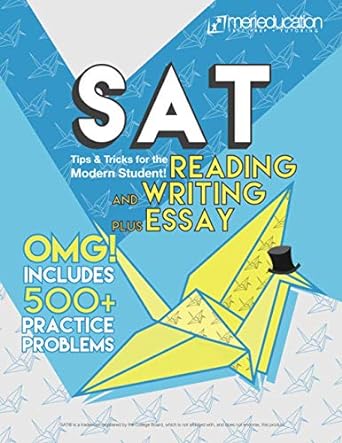 sat reading and writing plus essay tips and tricks for the modern student 1st edition merieducation