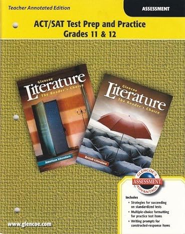 glencoe literature the reader s choice act/sat test prep and practice grades 11 and 12 teacher 1st edition