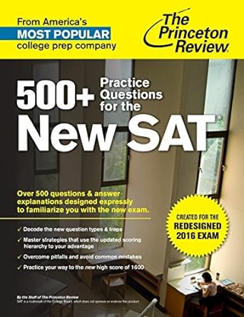 500+ practice questions for the new sat created for the redesigned 20 exam csm edition princeton review