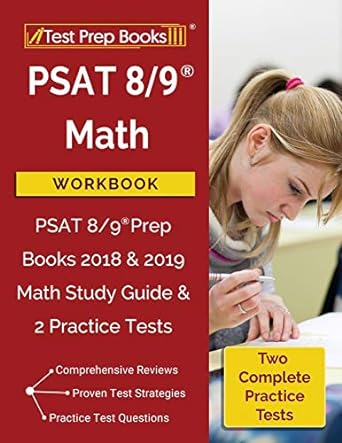 psat 8/9 math workbook psat 8/9 prep books 2018 and 2019 math study guide and 2 practice tests 1st edition