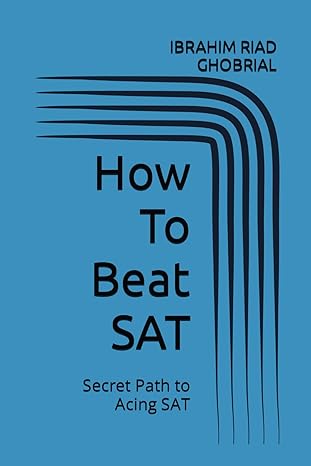 how to beat sat secret path to acing sat 1st edition ibrahim riad ghobrial 979-8867377168