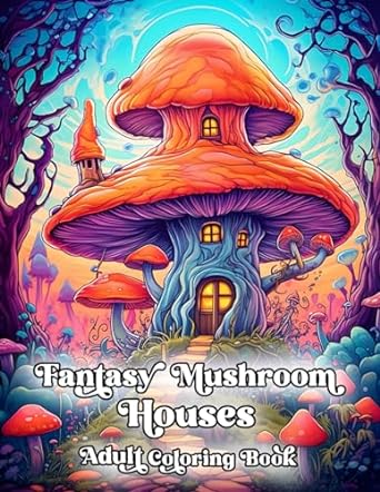 fantasy mushroom houses delve into a world of relaxation and boundless creativity with mystical mushroom