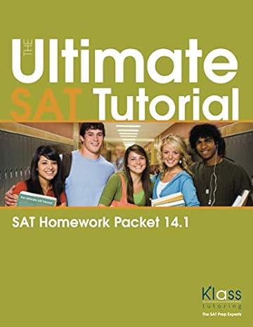 the ultimate sat tutorial homework packet 14 1 1st edition erik klass 979-8609980052