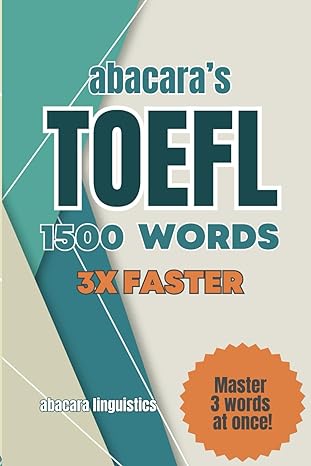 toefl 1500 vocabulary 3x faster master toefl 1500 words in a month 1st edition abacara 979-8399009575