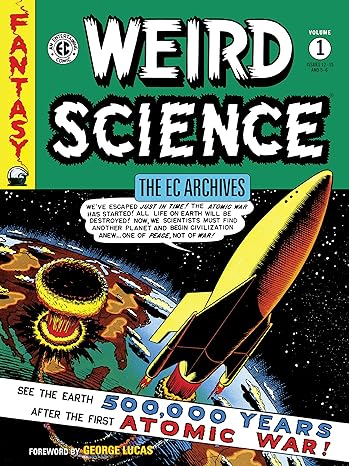 the ec archives weird science volume 1  bill gaines, al feldstein, wally wood, harvey kurtzman, harry