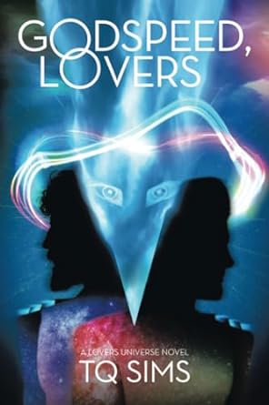 godspeed lovers a lovers universe novel  tq sims 1665751568, 978-1665751568
