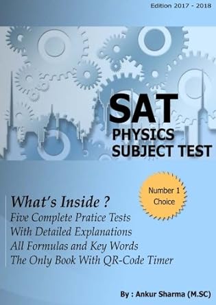 sat physics 2018 practice test sat physics edition mr. ankur sharma 1978157622, 978-1978157620