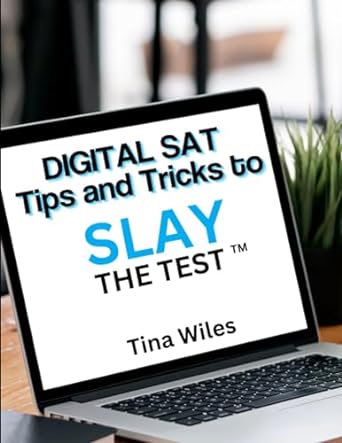 digital sat tips and tricks to slay the test 1st edition tina wiles 979-8860809604