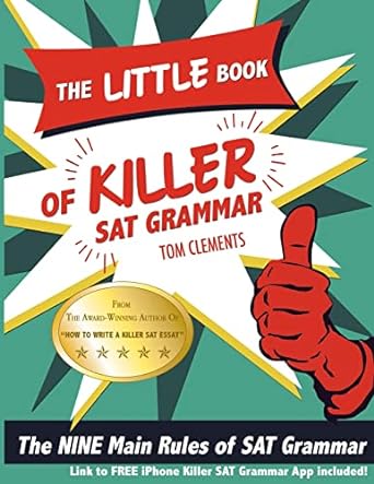 the little book of killer sat grammar the nine main rules of grammar 1st edition tom clements 0692389512,