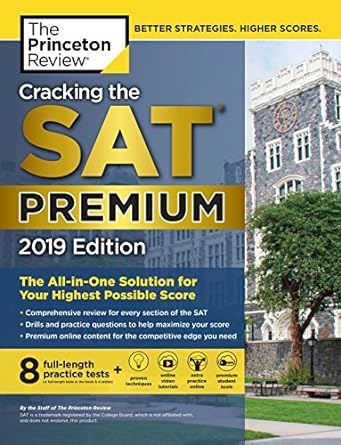 cracking the sat premium edition with 8 practice tests 2019 the all in one solution for your highest possible