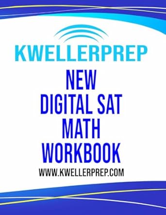 kweller prep digital sat math workbook 1st edition douglas s. kovel ed.m. 979-8397309707