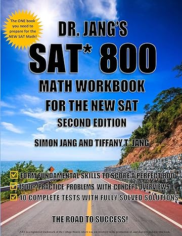 dr jang s sat 800 math workbook for the new sat 2nd edition dr. simon jang, mrs. tiffany tou jang, miss