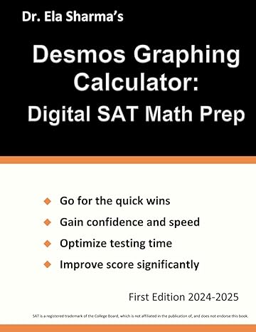 desmos graphing calculator digital sat math prep 1st edition dr. ela sharma 979-8398755817