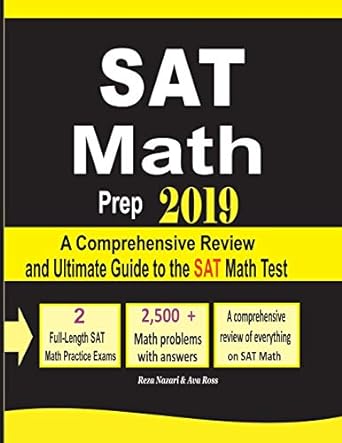 sat math prep 2019 a comprehensive review and ultimate guide to the sat math test 1st edition reza nazari,