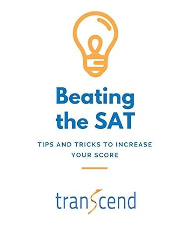 beating the sat tips and tricks to increase your score 1st edition transcend academy 1728699444,