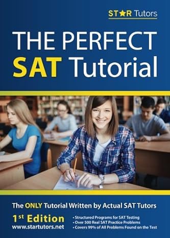 the perfect sat tutorial student version 1st edition star tutors 1719241120, 978-1719241120