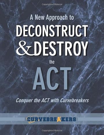 a new approach to deconstruct and destroy the act conquer the act with curvebreakers 1st edition