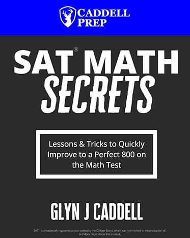 sat math secrets lessons and tricks to quickly improve to a perfect 800 on the math test 1st edition glyn j
