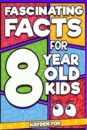 fascinating facts for 8 year old kids explore the wonders of the universe with this mind boggling trivia book